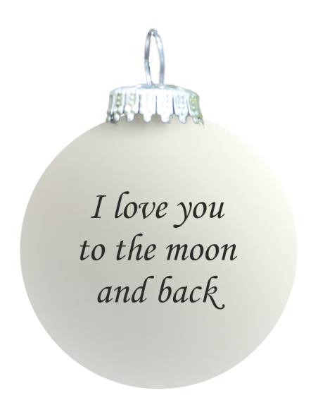 Citat-julekugle - 121 - I love you to the moon and back