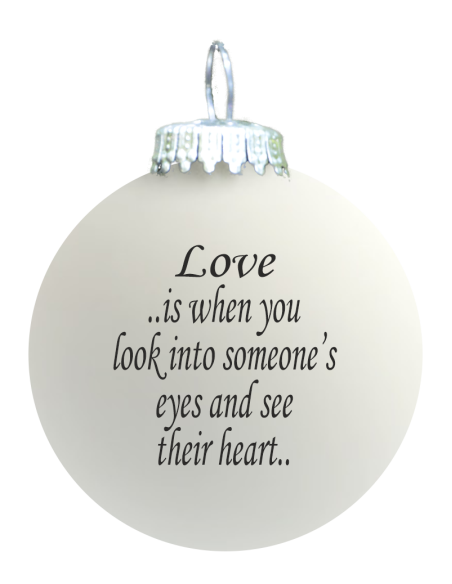 Citat-julekugle - 122 - Love ..is when you