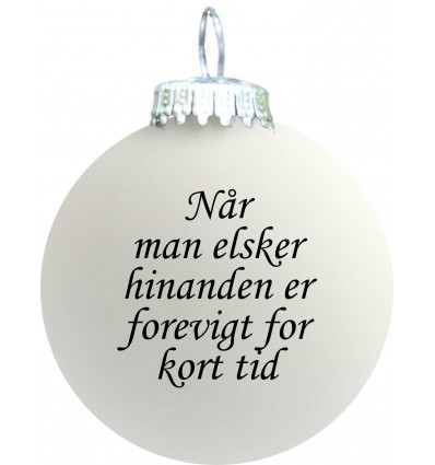Citatkugle 114  -Når man elsker hinanden