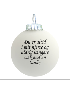 Citat-julekugle - 105 - Du er altid i mit