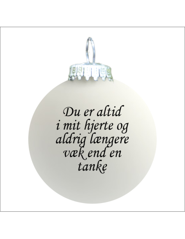 Citat-julekugle - 105 - Du er altid i mit