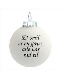 Citat-julekugle - 113 - Et smil er en gave