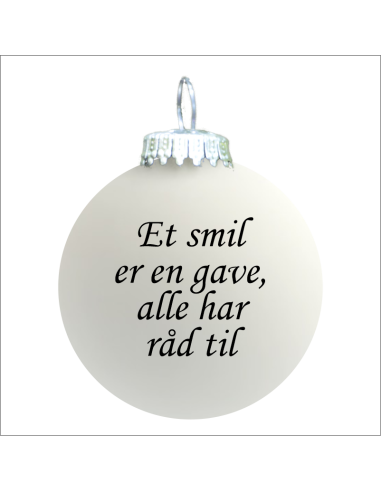Citat-julekugle - 113 - Et smil er en gave