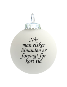 Citat-julekugle - 114 - Når man elsker