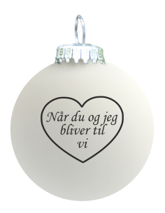 Citat-julekugle - 103 - Når du og jeg