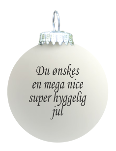 Citat-julekugle - 111 - Du ønskes en