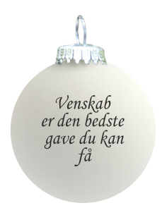 Citat-julekugle - 116 - Venskab er den